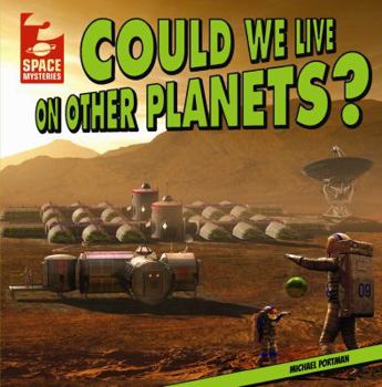 Could We Live on Other Planets? - Book  of the Space Mysteries