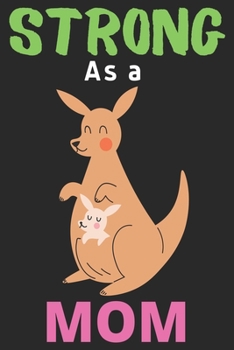 Strong As a Mom: Lined Journal Notebook Diary (6 X 9 Inches) - 100 Pages, Notebook Journal for Men Women and Girls | Mom Lover Notebook Journal Diary