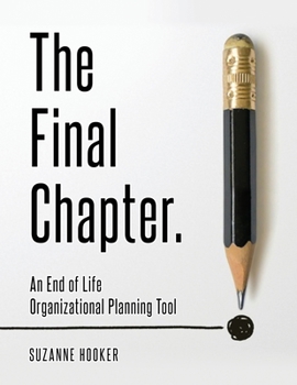 Paperback The Final Chapter: An End of Life Organizational Planning Tool Book