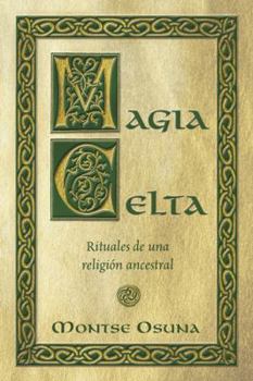 Paperback Magia Celta: Rituales de una religión ancestral (Spanish Edition) [Spanish] Book