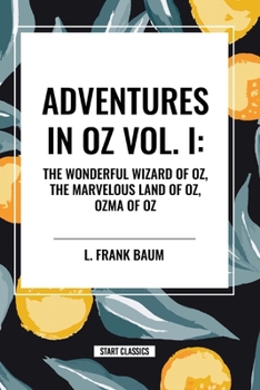 Paperback Adventures in Oz: The Wonderful Wizard of Oz, Vol. I Book