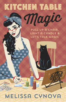 Paperback Kitchen Table Magic: Pull Up a Chair, Light a Candle & Let's Talk Magic Book