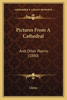 Paperback Pictures From A Cathedral: And Other Poems (1880) Book