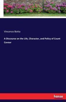 Paperback A Discourse on the Life, Character, and Policy of Count Cavour Book