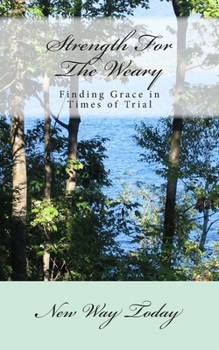 Paperback Strength For The Weary: Finding Grace in Times of Trial Book