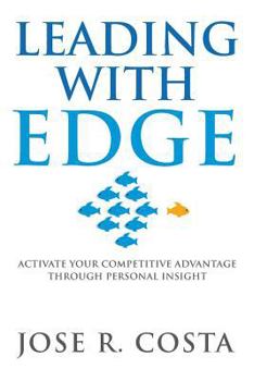 Paperback Leading with Edge: Activate Your Competitive Advantage Through Personal Insight Book