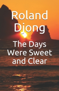 Paperback The Days Were Sweet and Clear Book