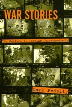 Paperback War Stories: The Culture of Foreign Correspondents Book