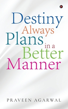 Paperback Destiny Always Plans in a Better Manner Book