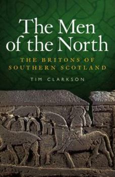 Paperback The Men of the North: The Britons of Southern Scotland Book