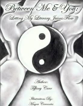 Paperback Between Me & You: Letting my Literary Juices Flow Book
