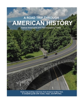 Paperback A Road Trip Through American History: Volume I: Native Americans and Revolutionary Times Book