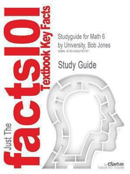 Studyguide for Math 6 by Bob Jones University, ISBN 9781606821121
