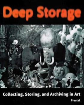 Paperback Deep Storage: Collecting, Storing, and Archiving in Art Book