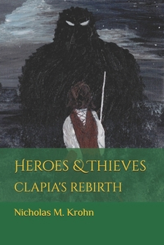 Paperback Heroes & Thieves: Clapia's Rebirth Book
