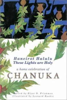 Paperback These Lights Are Holy: Haneirot Halalu: A Home Celebration of Chanuka Book