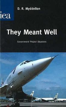 Paperback They Meant Well: Government Project Disasters Book