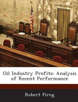 Paperback Oil Industry Profits: Analysis of Recent Performance Book