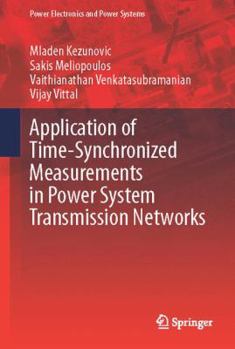 Hardcover Application of Time-Synchronized Measurements in Power System Transmission Networks Book
