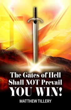 Paperback The Gates of Hell Shall Not Prevail: You Win! Book