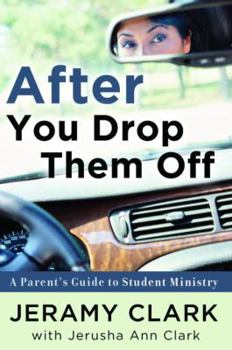 Paperback After You Drop Them Off: A Parent's Guide to Student Ministry Book