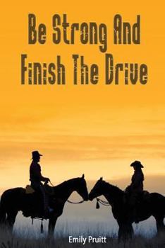 Paperback Be Strong And Finish The Drive Book