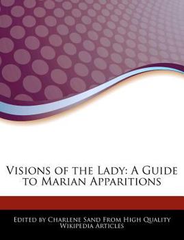Visions of the Lady : A Guide to Marian Apparitions