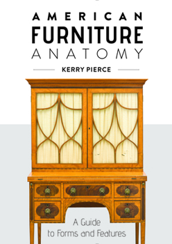 Hardcover American Furniture Anatomy: A Guide to Forms and Features Book