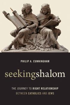 Paperback Seeking Shalom: The Journey to Right Relationship Between Catholics and Jews Book