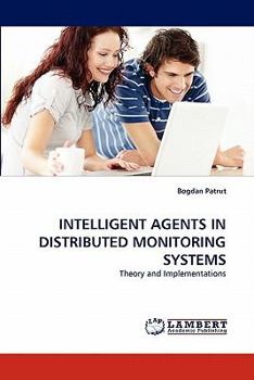 Paperback Intelligent Agents in Distributed Monitoring Systems Book