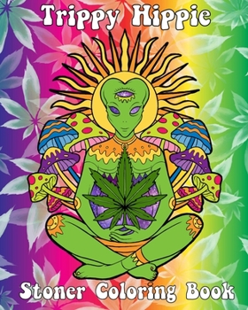 Paperback Trippy Hippie: Stoner Coloring Book