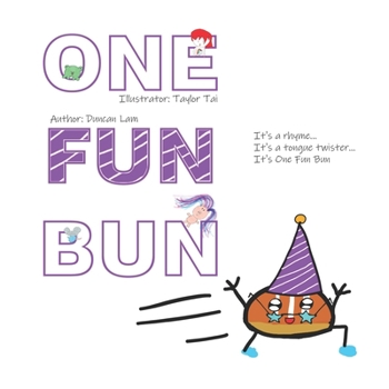 Paperback One Fun Bun: It's a rhyme. It's a tongue twister. It's One Fine Bun! Book