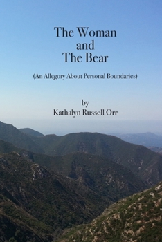 Paperback The Woman and The Bear: An Allegory About Personal Boundaries Book