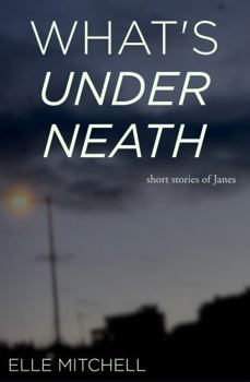 What's Underneath (Janes)