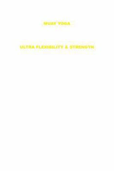 Paperback Muay Yoga Ultra Flexibility & Strength Book