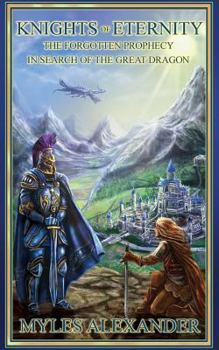 Paperback Knights of Eternity: In search of the Great Dragon Book