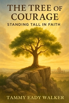 Paperback The Tree of Courage: Standing Tall in Faith Book