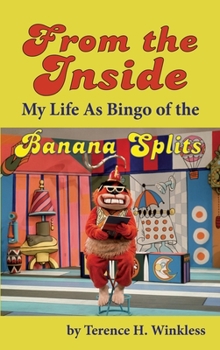 Hardcover From the Inside: My Life As Bingo of the Banana Splits (hardback) Book