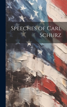 Hardcover Speeches of Carl Schurz Book