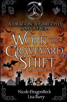 A Dragon, a Gargoyle, and a Faery Work the Graveyard Shift (Dragon and Gargoyle)