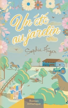 Paperback Un été au Jardin [French] Book