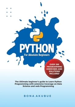 Paperback Python for Absolute Beginners: The Ultimate Beginner's Guide to Learn Python Programming with Extensive Coverage on Data Science and Web Programming Book