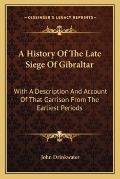 A History of the Siege of Gibraltar, 1779-1783;