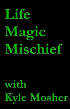 Paperback Life, Magic, Mischief: Volume 3 Book