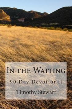Paperback In the Waiting: 90 Day Devotional Book