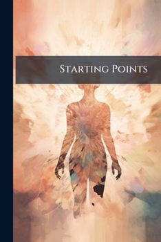 Starting Points: How To Make A Good Beginning