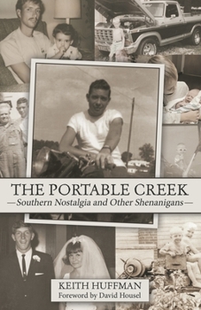 Paperback The Portable Creek: Southern Nostalgia and Other Shenanigans Book