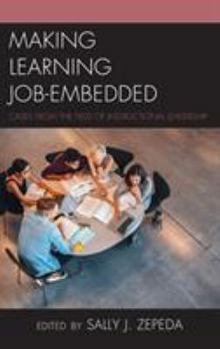 Paperback Making Learning Job-Embedded: Cases from the Field of Instructional Leadership Book