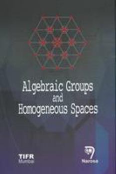 Hardcover Algebraic Groups and Homogeneous Spaces: Mumbai 2004 Book