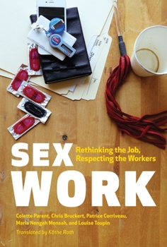 Paperback Sex Work: Rethinking the Job, Respecting the Workers Book